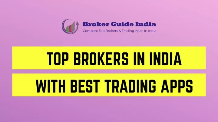 top brokers in india with best trading apps