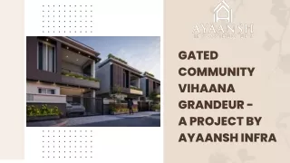 Gated Community - Vihaana Grandeur - A Project by Ayaansh Infra