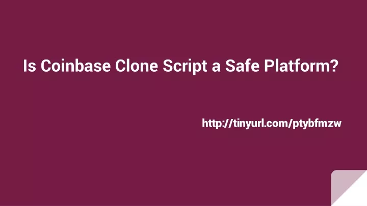 is coinbase clone script a safe platform