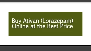 Buy Ativan (Lorazepam) Online at the Best Price