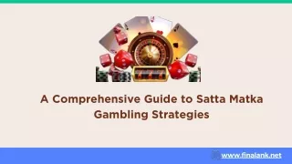 A Comprehensive Guide to Satta Matka Gambling Strategies