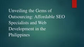 Unveiling the Gems of Outsourcing Affordable SEO Specialists and Web Development in the Philippines