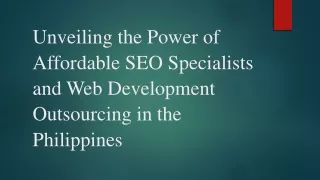 Unveiling the Power of Affordable SEO Specialists and Web Development Outsourcing in the Philippines