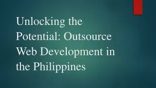 Unlocking the Potential Outsource Web Development in the Philippines