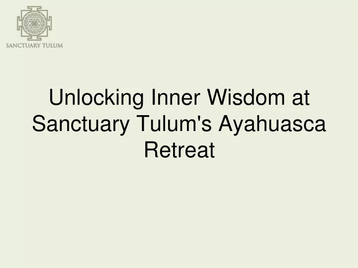unlocking inner wisdom at sanctuary tulum