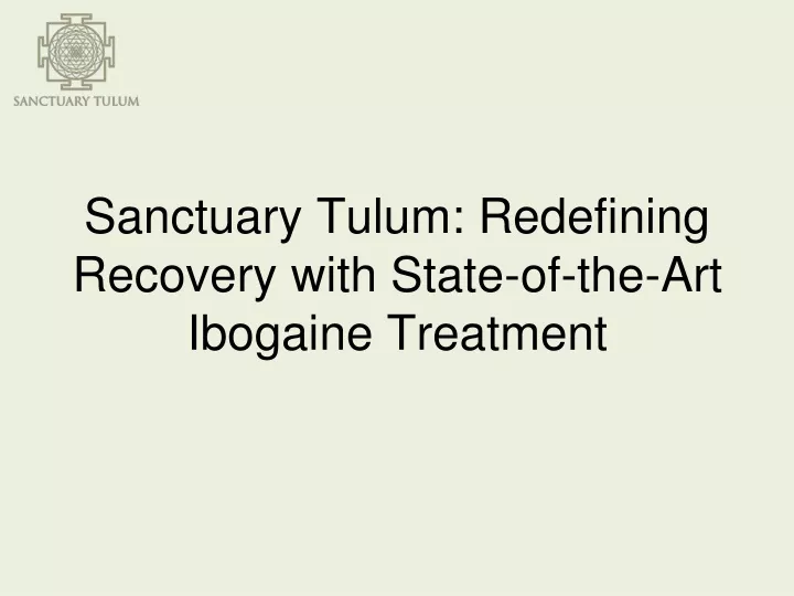 sanctuary tulum redefining recovery with state