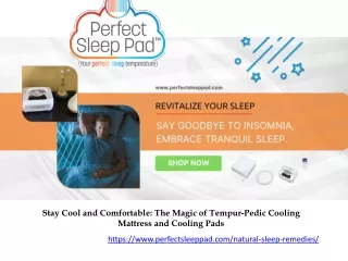 Stay Cool and Comfortable The Magic of Tempur-Pedic Cooling Mattress and Cooling Pads