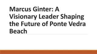 Marcus Ginter: A Visionary Leader Shaping the Future of Ponte Vedra Beach