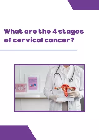What are the 4 stages of cervical cancer ?