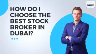 How do I choose the best stock broker in Dubai