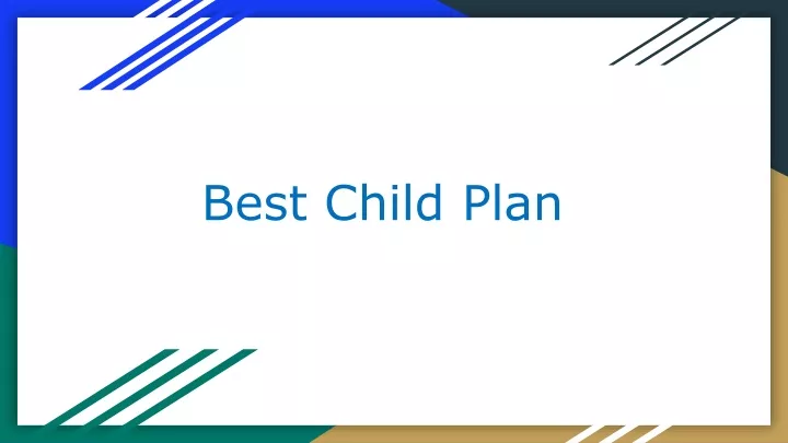 best child plan