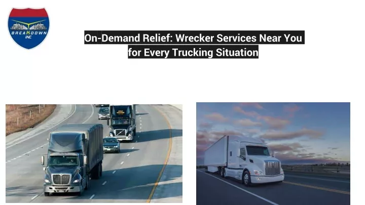 on demand relief wrecker services near you for every trucking situation