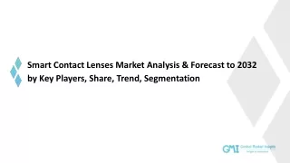Smart Contact Lenses Market Future Challenges and Industry Growth Outlook 2032