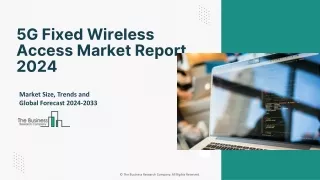 5g fixed wireless access market report 2024