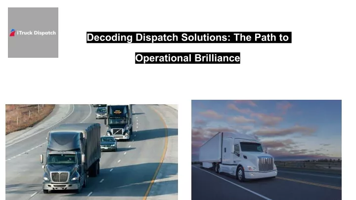 decoding dispatch solutions the path to operational brilliance