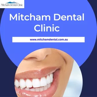 Mitcham Dental Clinic Offers Comprehensive Dental Care