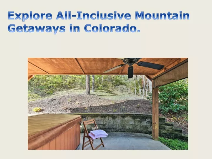 explore all inclusive mountain getaways