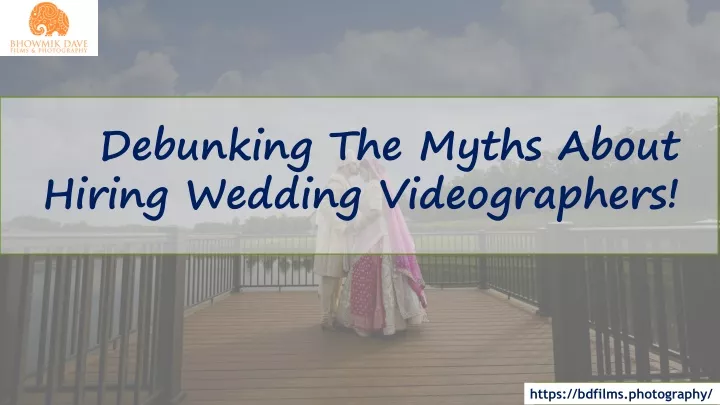 debunking the myths about hiring wedding videographers