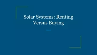 Solar Systems_ Renting Versus Buying