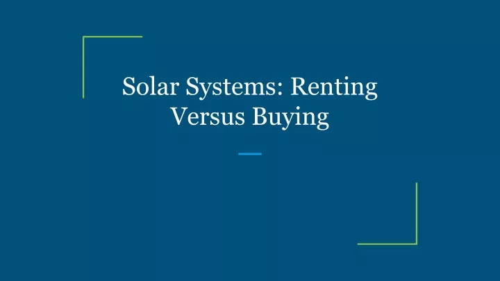 solar systems renting versus buying