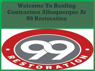 Welcome To Roofing Contractors Albuquerque At 99 Restoration