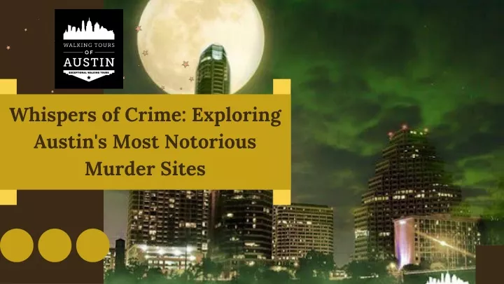 whispers of crime exploring austin s most