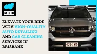 Elevate your ride with high-quality auto detailing and car cleaning services in Brisbane