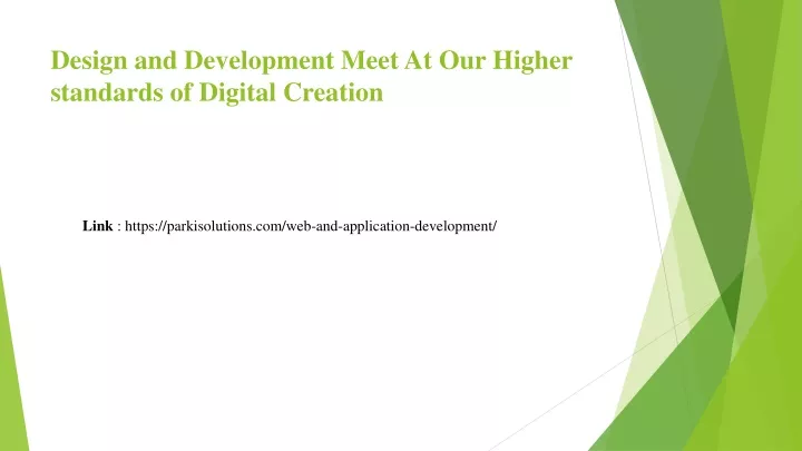 design and development meet at our higher standards of digital creation