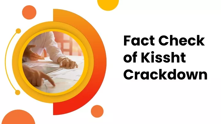 fact check of kissht crackdown
