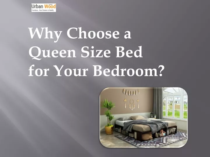 why choose a queen size bed for your bedroom