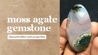 Characteristics and Properties of Moss Agate Gemstone