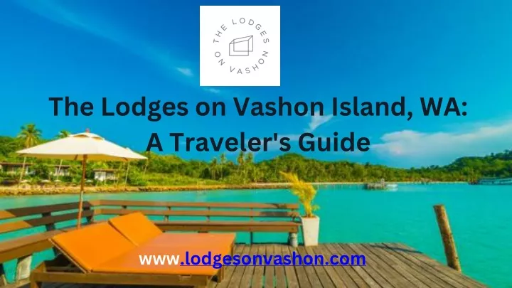 the lodges on vashon island wa a traveler s guide