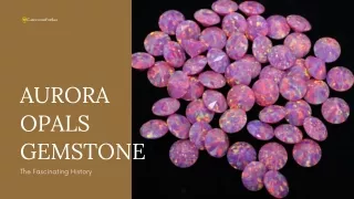 The Fascinating History of Aurora Opals Gemstone