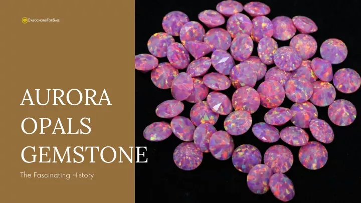 aurora opals gemstone the fascinating history