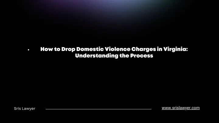 how to drop domestic violence charges in virginia