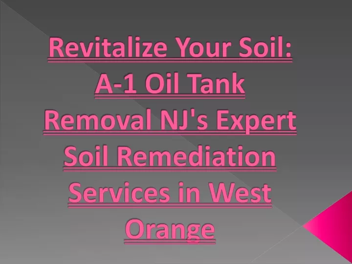 revitalize your soil a 1 oil tank removal nj s expert soil remediation services in west orange
