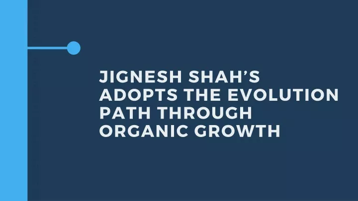 jignesh shah s adopts the evolution path through