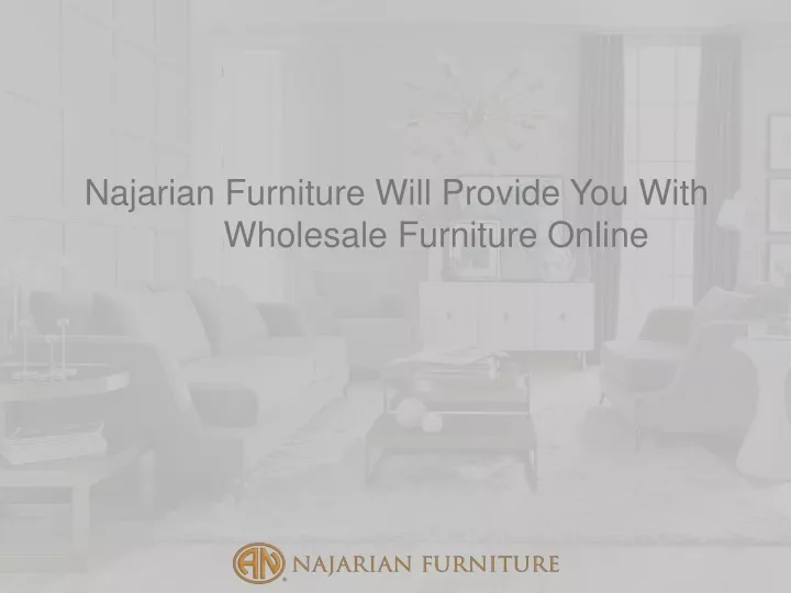 najarian furniture will provide you with