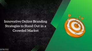 Innovative Online Branding Strategies To Stand Out In A Crowded Market
