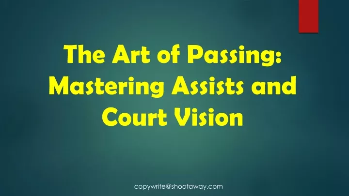 the art of passing mastering assists and court