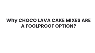 CHOCO LAVA CAKE MIXES