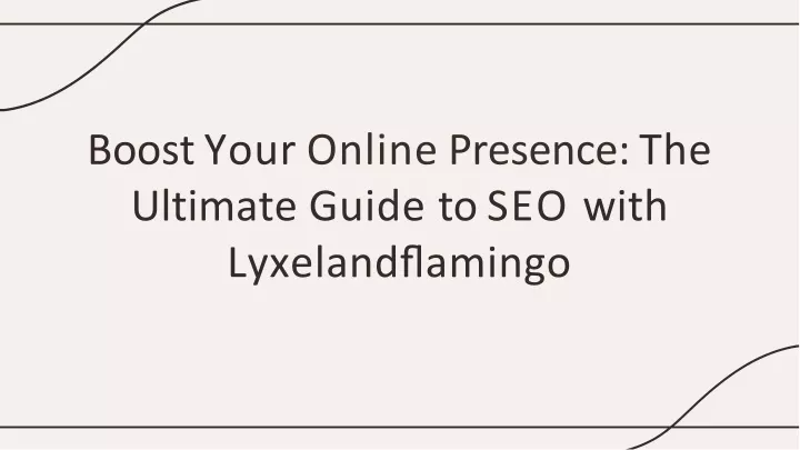boost your online presence the ultimate guide to seo with lyxeland amingo