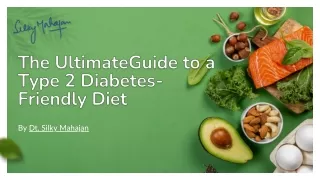 The Ultimate Guide to a Type 2 Diabetes-Friendly Diet: What to Eat and Avoid