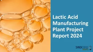 Lactic Acid Manufacturing Plant Project Report 2024