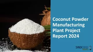 Coconut Powder Manufacturing Plant Project Report 2024