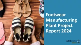 Footwear Manufacturing Plant Project Report 2024