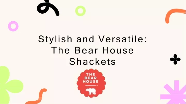 stylish and versatile the bear house shackets