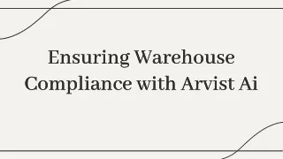 Ensuring Warehouse Compliance with Arvist Ai