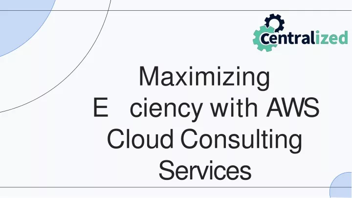 maximizing e ciency with aws cloud consulting