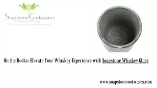 On the Rocks Elevate Your Whiskey Experience with Soapstone Whiskey Glass